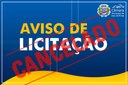 AVISO DE CANCELAMENTO DE LICITAÇÃO