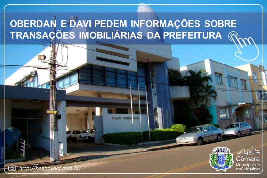 OBERDAN E DAVI PEDEM INFORMAÇÕES SOBRE TRANSAÇÕES IMOBILIÁRIAS DA PREFEITURA