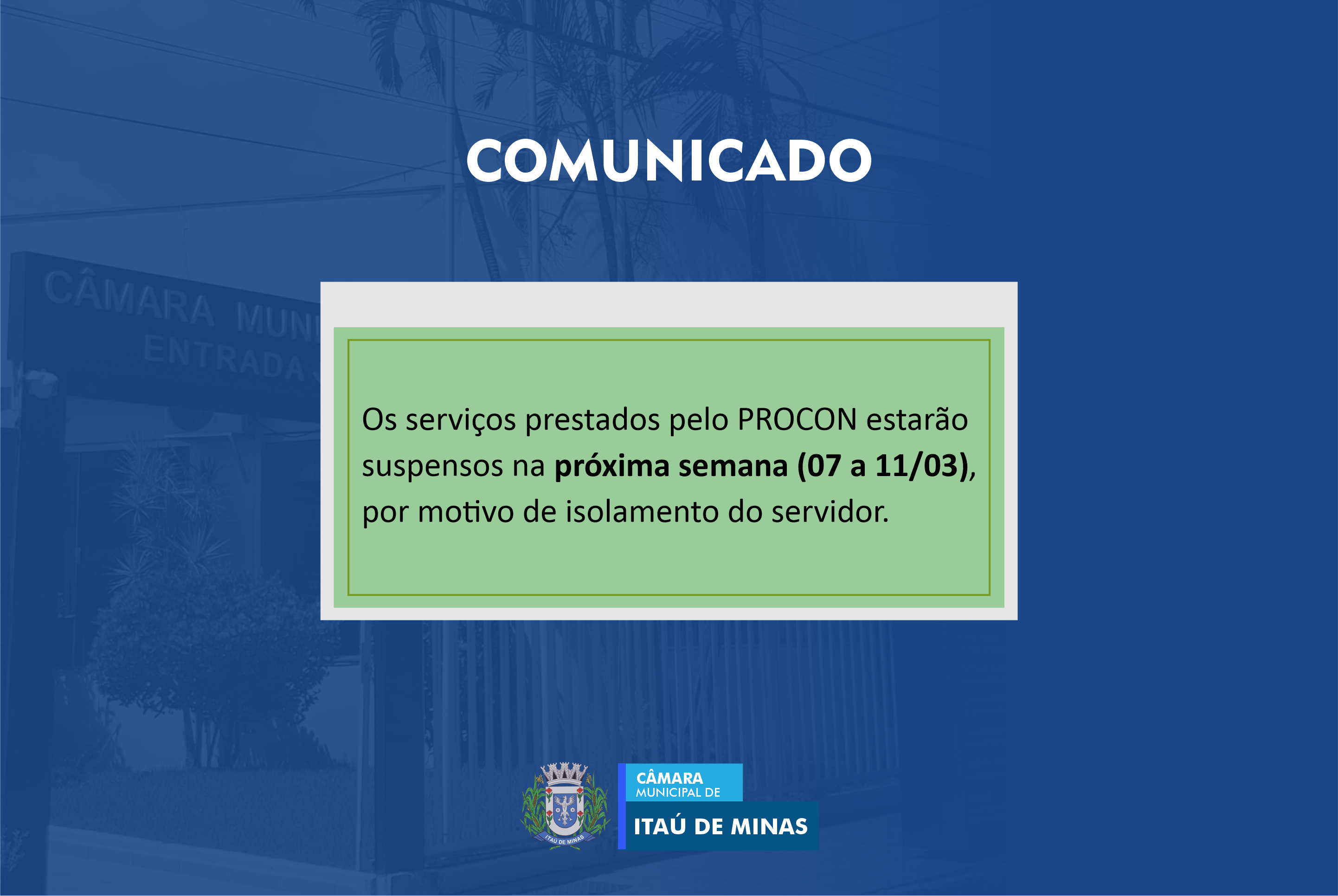 OS SERVIÇOS PRESTADOS PELO PROCON ESTARÃO SUSPENSOS NA PRÓXIMA SEMANA (07 A 11/03), POR MOTIVO DE ISOLAMENTO DO SERVIDOR.