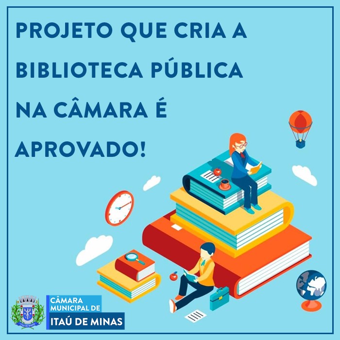 PROJETO QUE CRIA BIBLIOTECA PÚBLICA NA CÂMARA É APROVADO