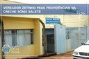 VEREADOR ZETINHO PEDE PROVIDÊNCIAS NA CRECHE SÔNIA SALETE