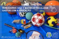 VEREADORES DAVI E MATHEUS FISCALIZAM GASTOS COM A EDUCAÇÃO